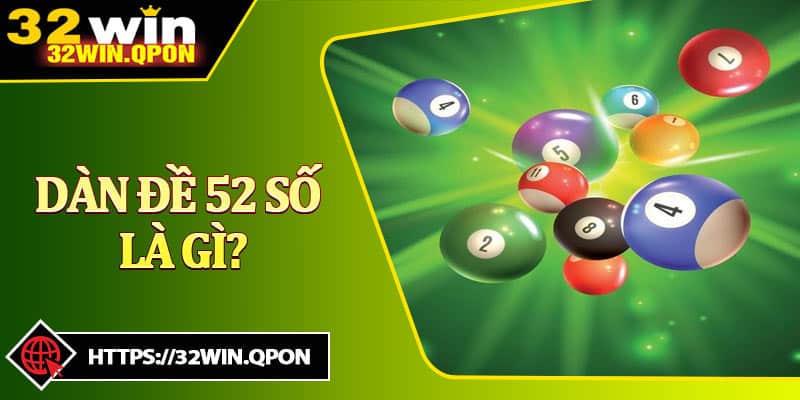 Dàn Đề 52 Số Là Gì?
