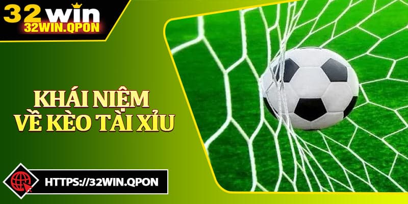 Tìm Hiểu Khái Niệm Cơ Bản Về Kèo Tài Xỉu