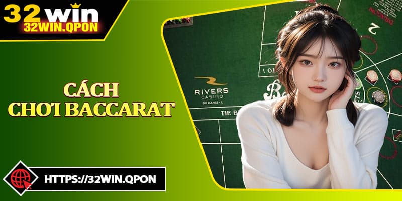 Cách Chơi Baccarat